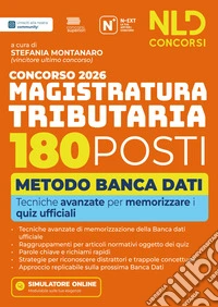 Concorso Magistratura Tributaria 180 posti. Manuale metodo banca dati con tecniche per memorizzare i quiz ufficiali libro