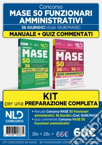 Kit Concorso MASE 50 posti 36 funzionari amministrativi con competenze giuridiche. Manuale di teoria + Quiz commentati. Con software di simulazione libro