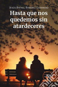Hasta que nos quedemos sin atardeceres libro