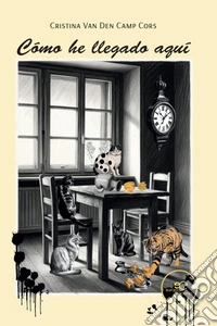 Cómo he llegado aquí libro