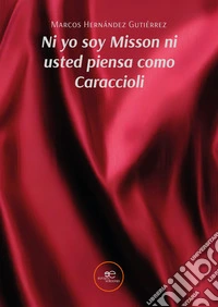 Ni yo soy Misson ni usted piensa como Caraccioli libro