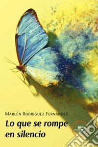 Lo que se rompe en silencio libro