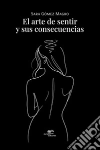 El arte de sentir y sus consecuencias libro