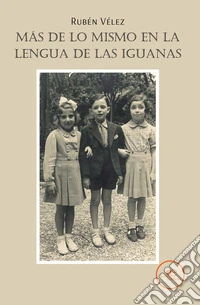 Más de lo mismo en la lengua de las iguanas libro