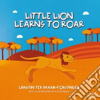 Little lion learns to roar libro