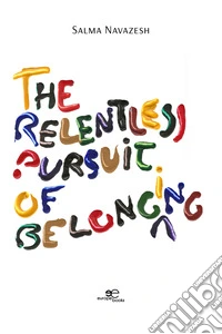 The relentless pursuit of belonging libro