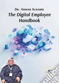 The digital employee handbook. Essential skills and strategies for the digital transformation in the workplace libro