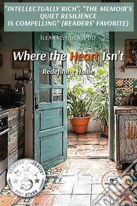 Where the Heart Isn't. Redefining Home libro