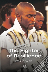 The fighter of resilience. Through faith the world champion bounced back from every knock life threw at him libro