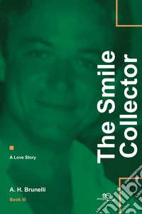 The smile collector. A love story. Vol. 3 libro