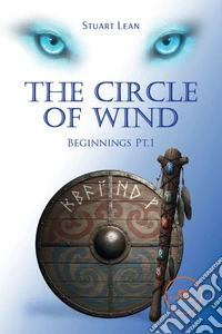 The circle of wind. Beginnings. Vol. 1 libro