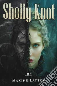 Sholly Knot. Ediz. inglese libro