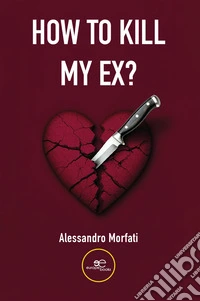 How to kill my ex? libro