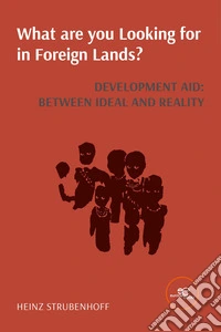 What are you looking for in a foreign land? Development aid: between ideal and reality