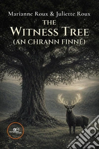 The witness tree (an chrann finné)