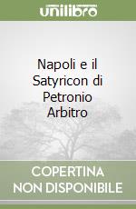 Napoli e il Satyricon di Petronio Arbitro libro