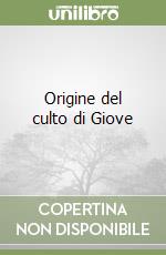 Origine del culto di Giove libro