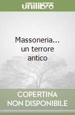 Massoneria... un terrore antico libro