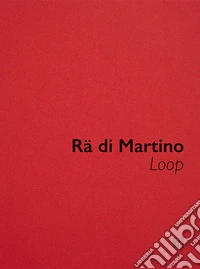 Rä di Martino, Loop. Ediz. italiana libro