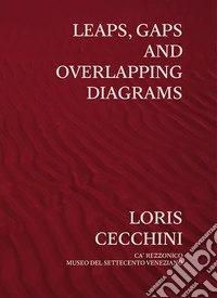 Loris Cecchini. Leaps, gaps and overlapping diagrams. Ediz. italiana e inglese libro