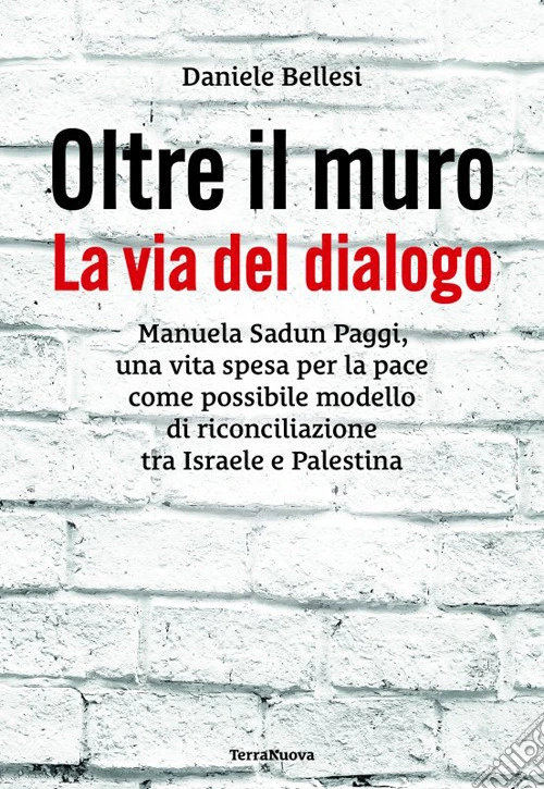Oltre il muro. La via del dialogo