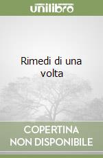 Rimedi di una volta