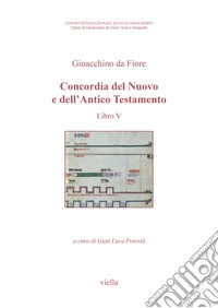 Concordia del Nuovo e dell'Antico Testamento. Vol. V libro