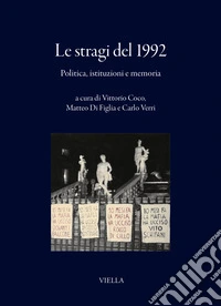 Le stragi del 1992. Politica, istituzioni e memoria libro