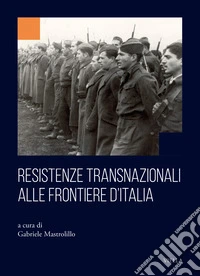 Resistenze transnazionali alle frontiere d'Italia libro