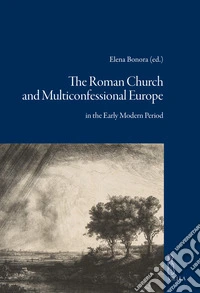 The Roman Church and multiconfessional Europe in the early modern period