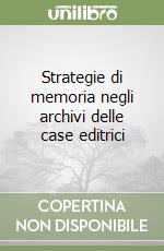 Strategie di memoria negli archivi delle case editrici libro