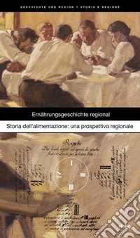 Geschichte und Region-Storia e regione (2026). Ediz. bilingue. Vol. 1: Ernährungsgeschichte regional-Storia dell'alimentazione: una prospettiva regionale