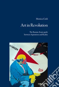 Art in revolution. The russian avan-garde between aspirations and reality