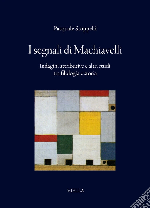 I segnali di Machiavelli. Indagini attributive e altri studi tra filologia e storia