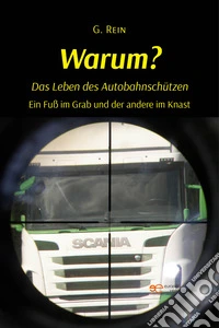 Warum? Das Leben des Autobahnschützen libro