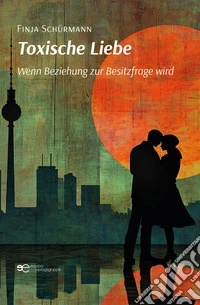 Toxische Liebe