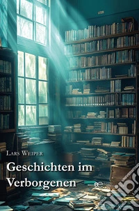 Geschichten im Verborgenen libro