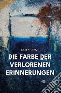 Die Farbe der verlorenen Erinnerungen libro