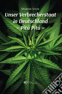 Unser Verbrecherstaat in Deutschland. Pitú Pitú libro