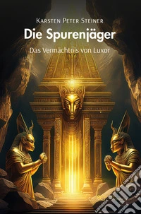 Die Spurenjäger Das Vermächtnis von Luxor libro
