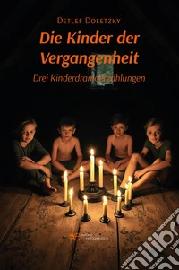 Die Kinder der Vergangenheit. Drei Kinderdramaerzählungen libro