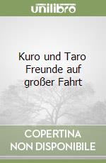 Kuro und Taro Freunde auf großer Fahrt libro