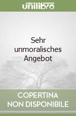 Sehr unmoralisches Angebot