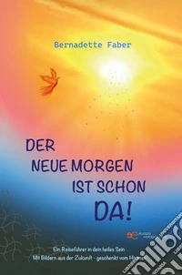 Der neue Morgen ist schon da! libro