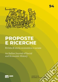 Proposte e ricerche. Rivista di storia economica e sociale (2024). Vol. 94: Inverno/Primavera libro
