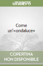 Come un'«ondaluce» libro