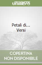 Petali di... Versi libro