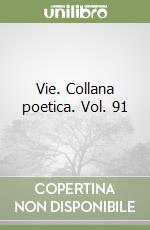 Vie. Collana poetica. Vol. 91 libro