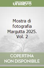 Mostra di fotografia Margutta 2025. Vol. 2 libro