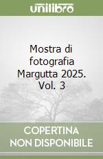 Mostra di fotografia Margutta 2025. Vol. 3 libro